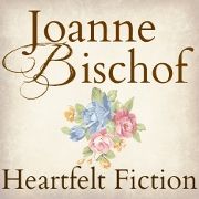 Joanne Bischof ~ Heartfelt Fiction