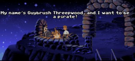 My name's Guybrush Threepwood, and I want to be a pirate!