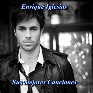 ESCUCHAR MUSICA DE Enrique Iglesias GRATIS : Bajar musica
